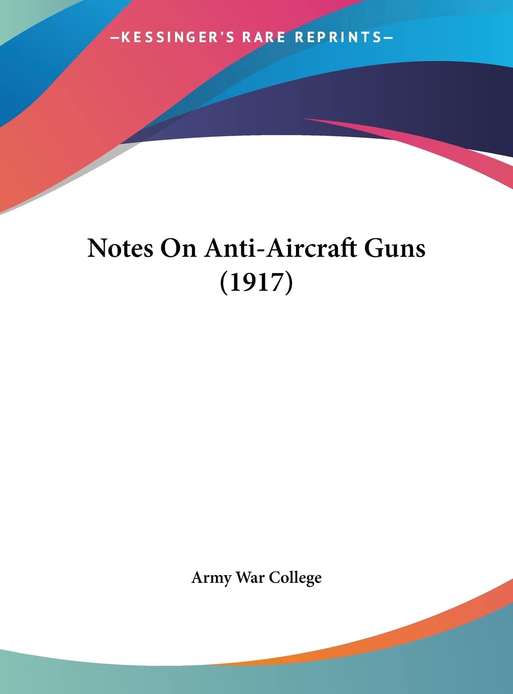 Notes On Anti-Aircraft Guns (1917) Contemporary literature
