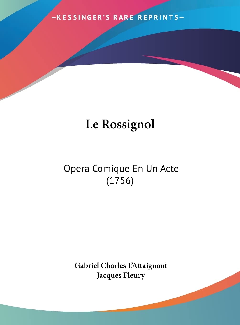 Le Rossignol: Opera Comique En Un Acte (1756) Contemporary literature