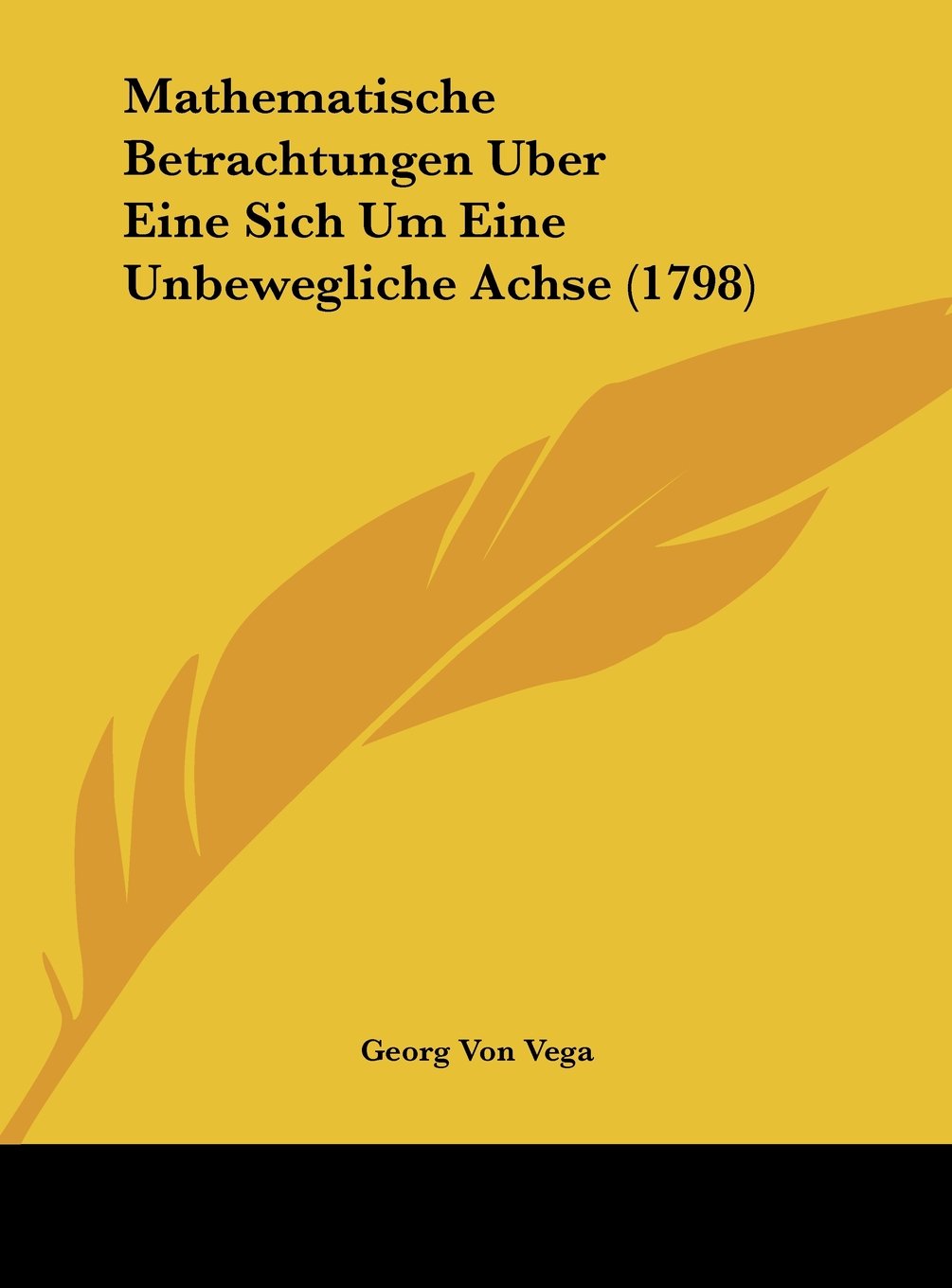 Mathematische Betrachtungen Uber Eine Sich Um Eine Unbewegliche Achse (1798) Contemporary literature