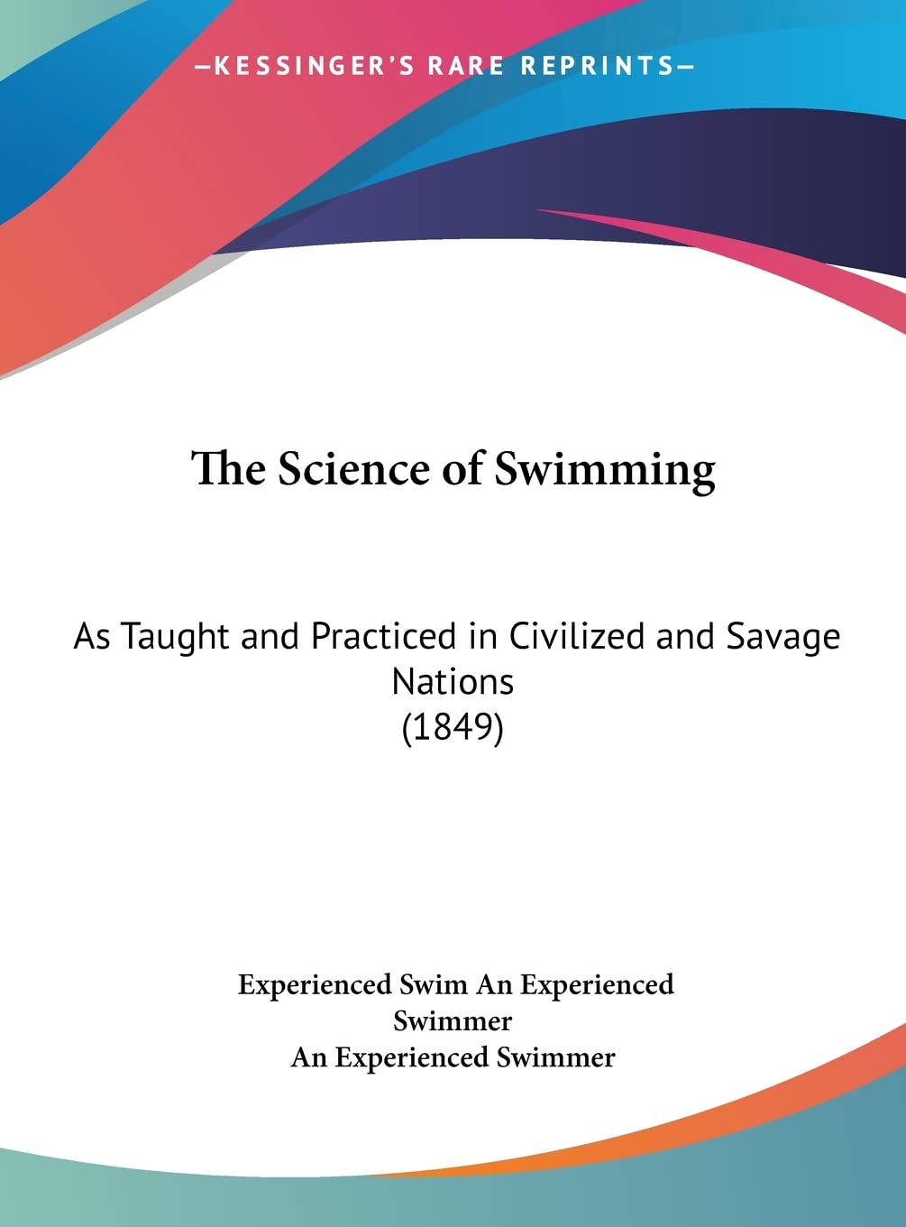 The Science of Swimming: As Taught and Practiced in Civilized and Savage Nations (1849) Contemporary literature