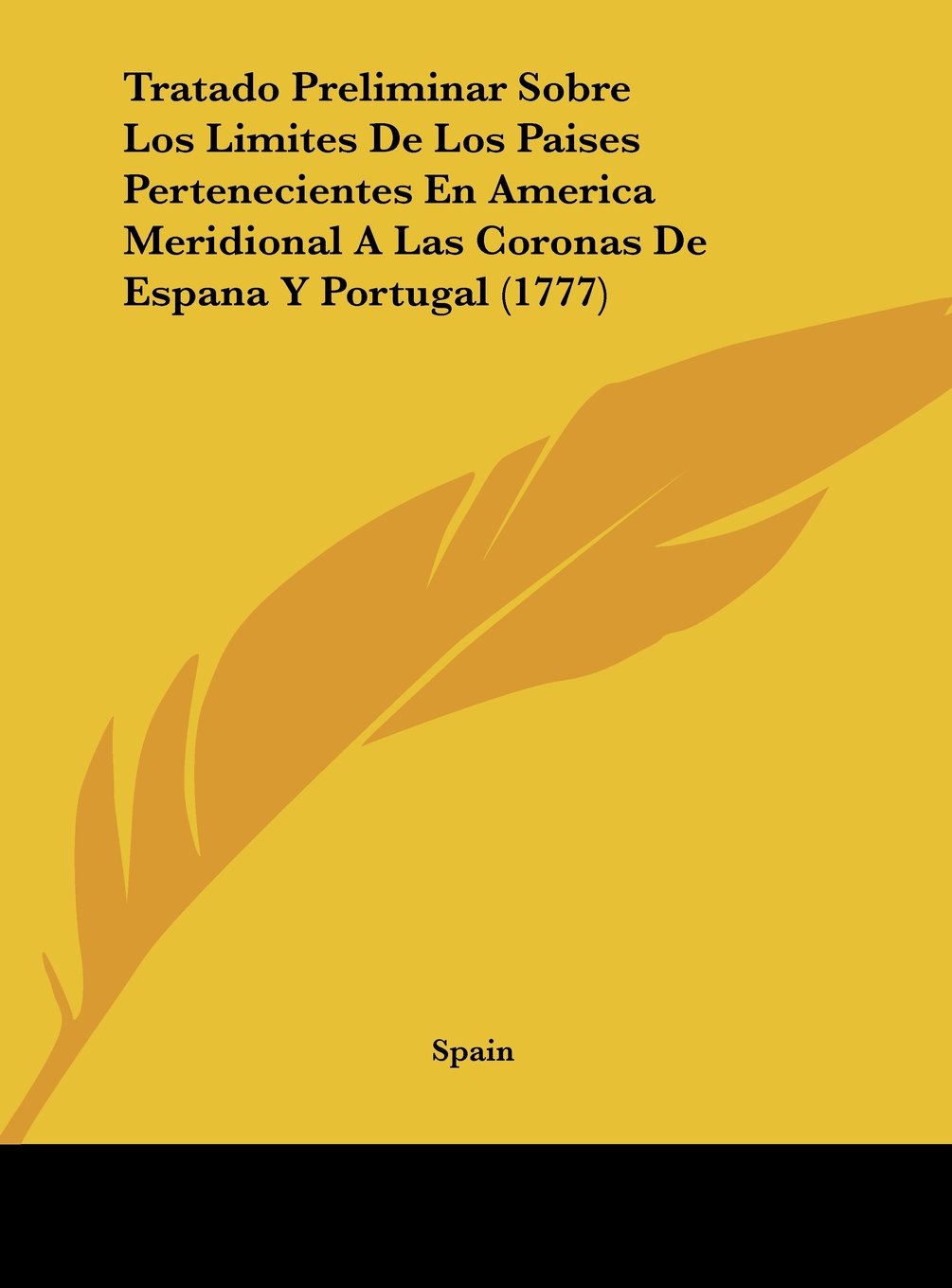 Tratado Preliminar Sobre Los Limites De Los Paises Pertenecientes En America Meridional A Las Coronas De Espana Y Portugal (1777) Contemporary literature Books