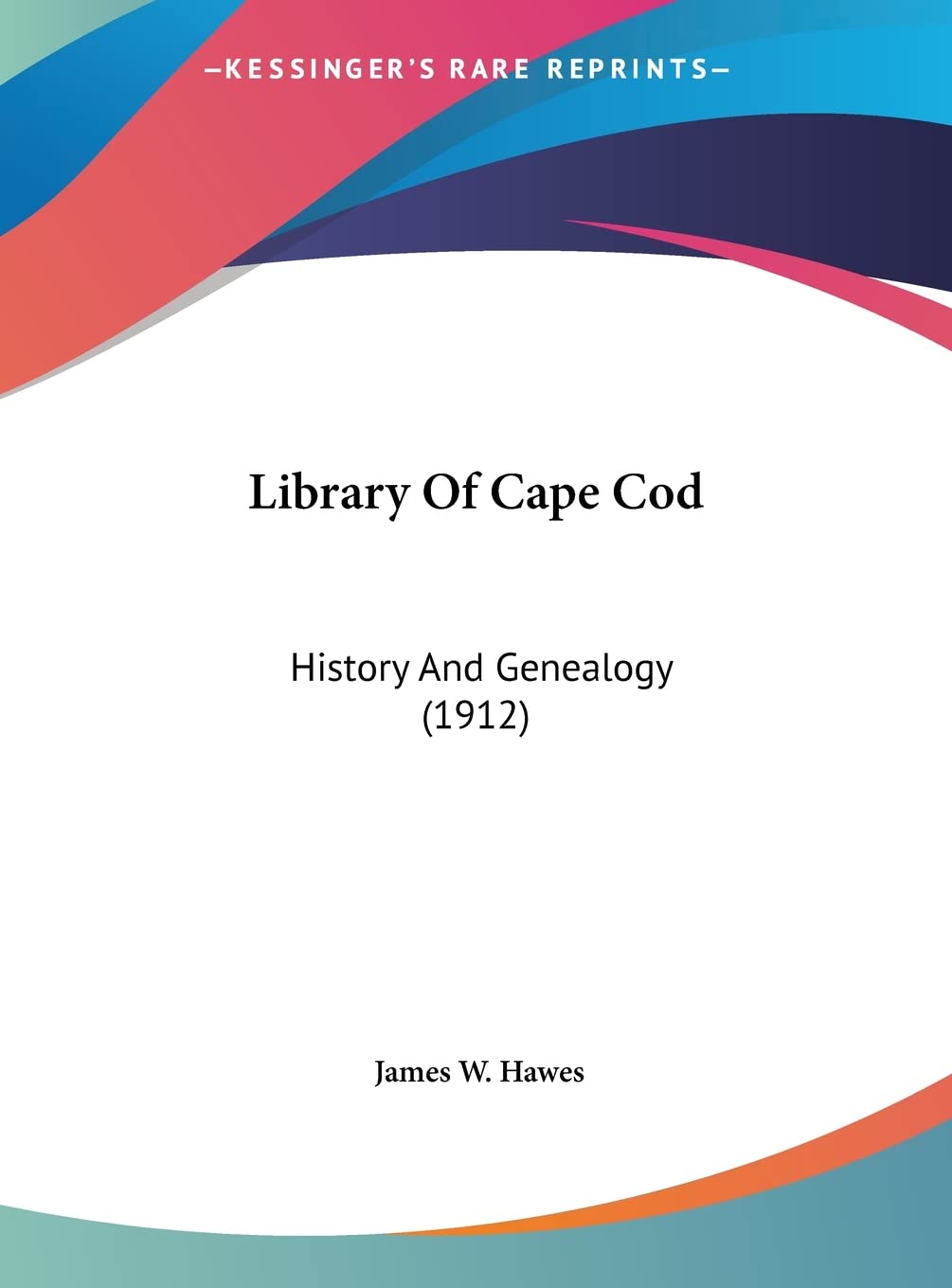 Library Of Cape Cod: History And Genealogy (1912) book