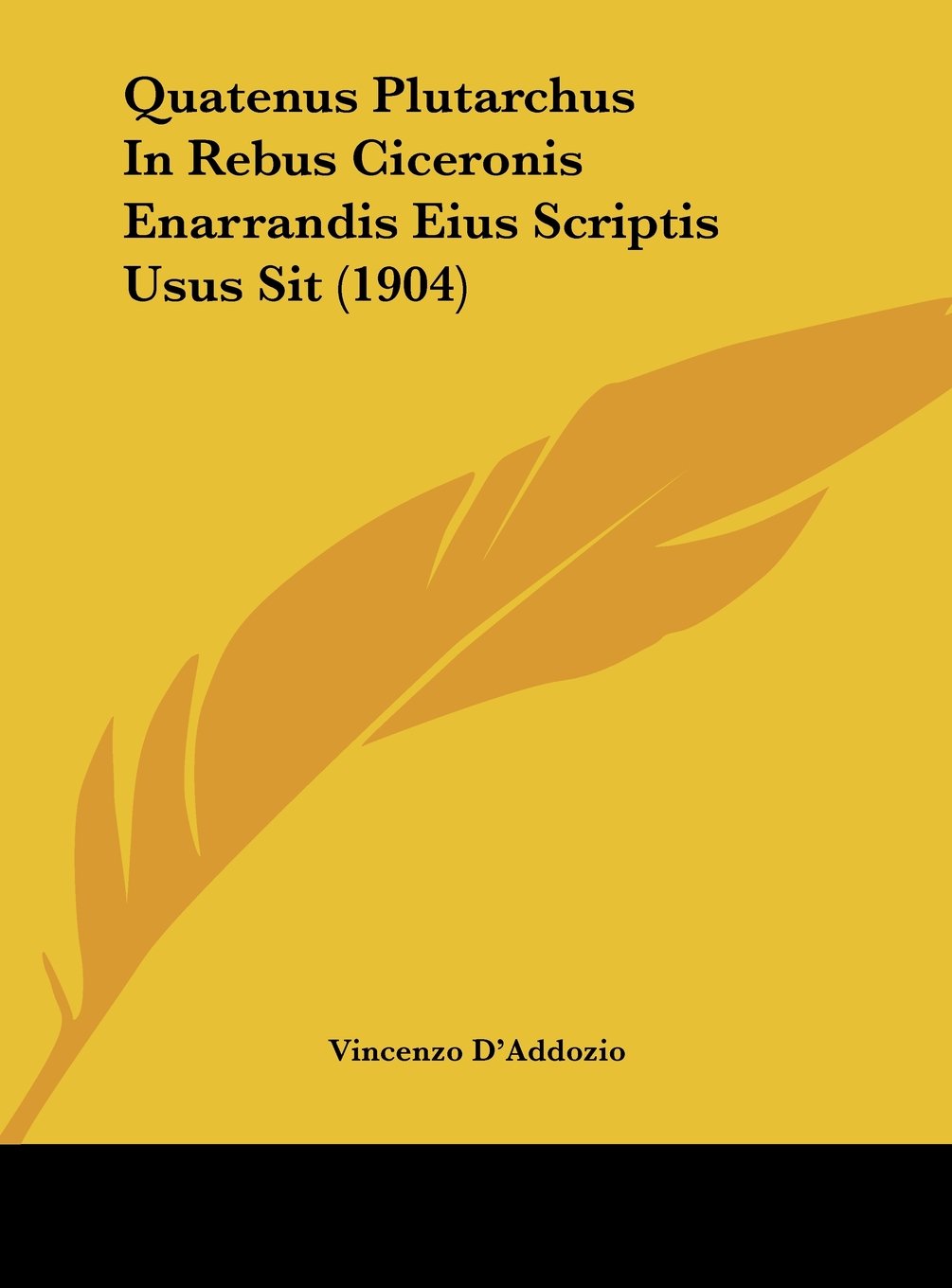 Quatenus Plutarchus In Rebus Ciceronis Enarrandis Eius Scriptis Usus Sit (1904) Contemporary literature