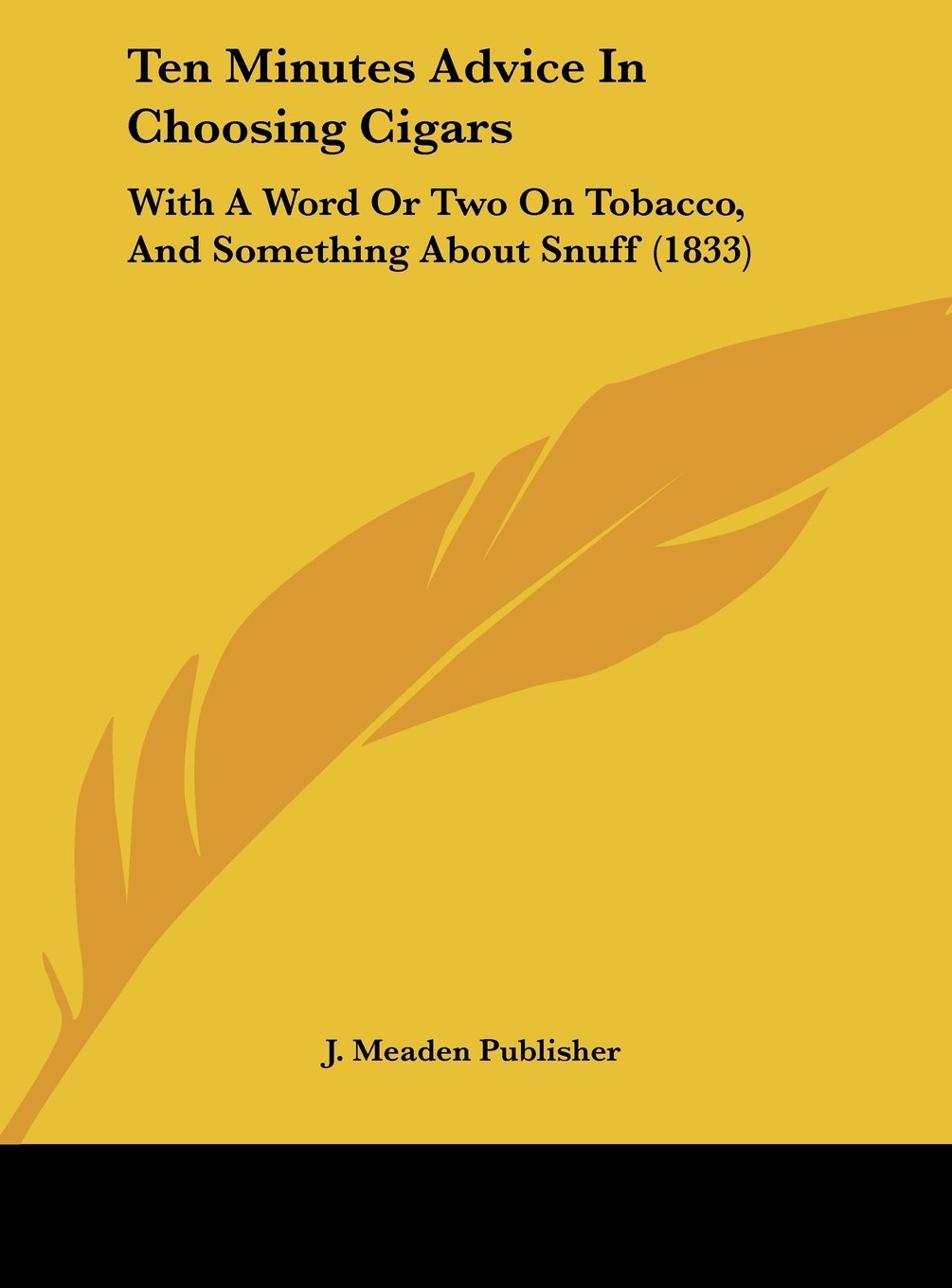 Ten Minutes Advice in Choosing Cigars: With a Word or Two on Tobacco, and Something about Snuff (1833) Contemporary literature Books