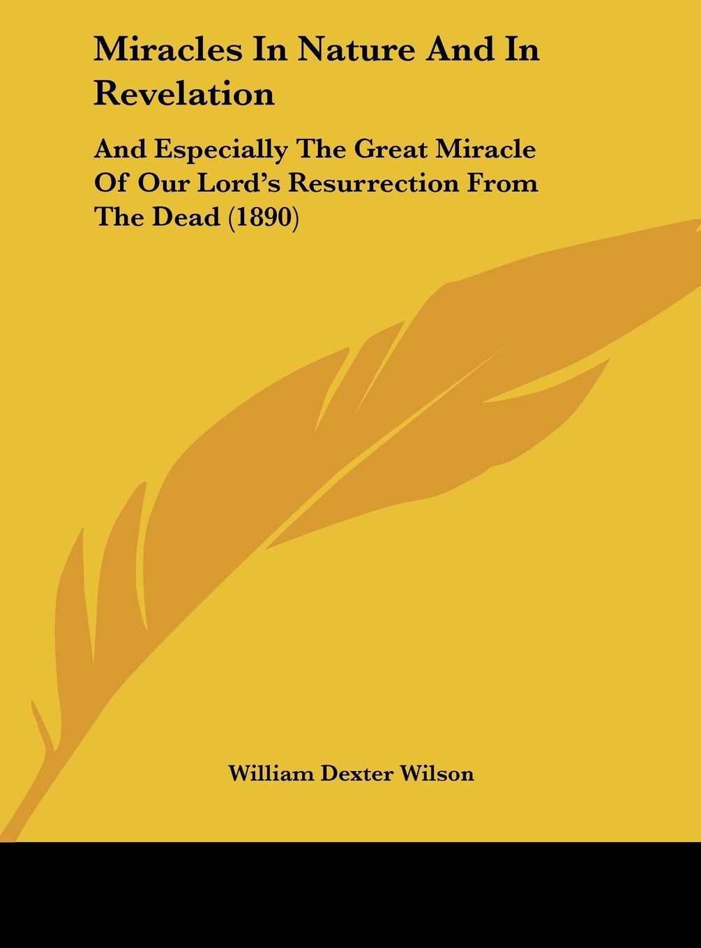 Miracles In Nature And In Revelation: And Especially The Great Miracle Of Our Lord's Resurrection From The Dead (1890) Contemporary literature
