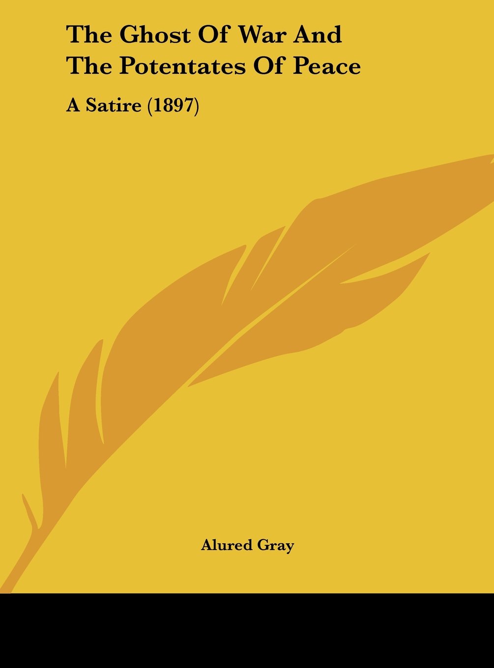 The Ghost Of War And The Potentates Of Peace: A Satire (1897) Contemporary literature