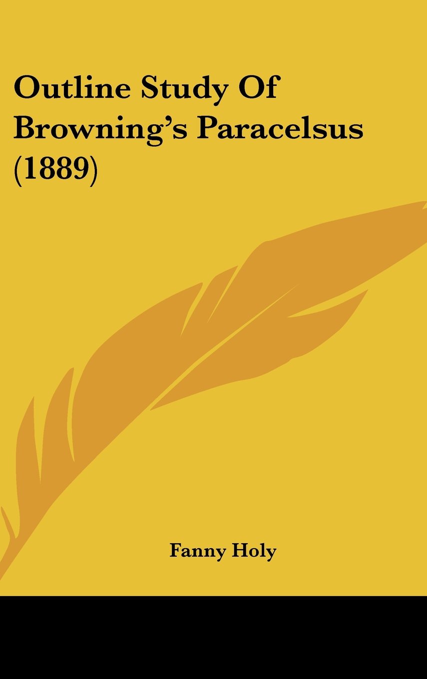 Outline Study Of Browning's Paracelsus (1889) Contemporary literature