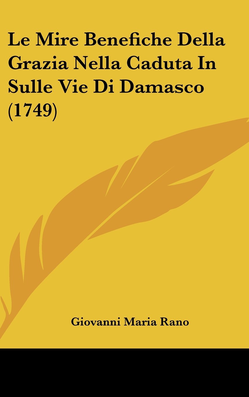 Le Mire Benefiche Della Grazia Nella Caduta In Sulle Vie Di Damasco (1749) Contemporary literature