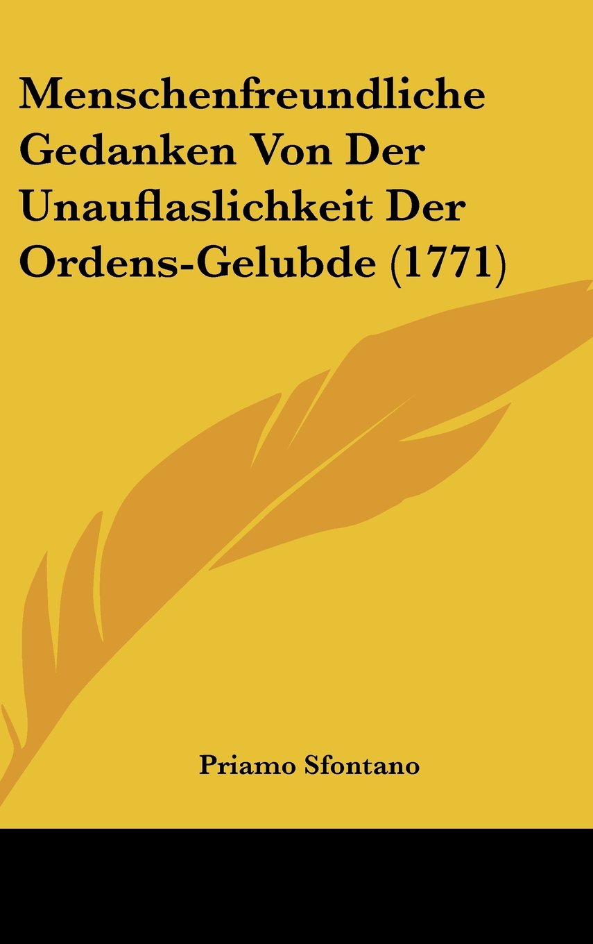 Menschenfreundliche Gedanken Von Der Unauflaslichkeit Der Ordens-Gelubde (1771) Contemporary literature