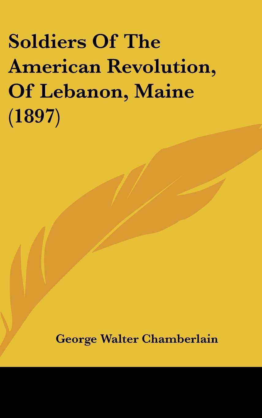 Soldiers Of The American Revolution, Of Lebanon, Maine (1897) Contemporary literature Books