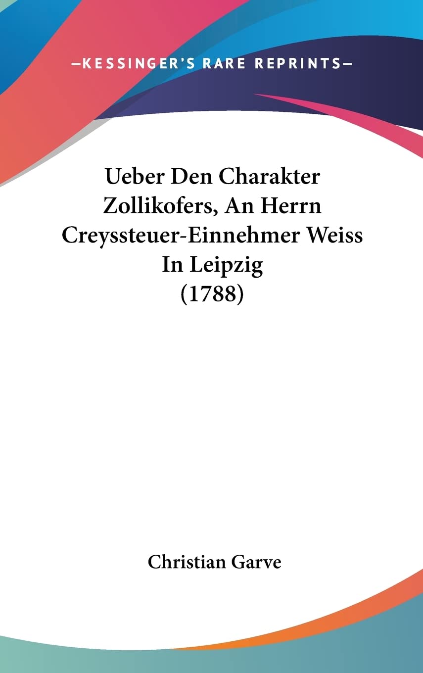 Ueber Den Charakter Zollikofers, An Herrn Creyssteuer-Einnehmer Weiss In Leipzig (1788) Contemporary literature