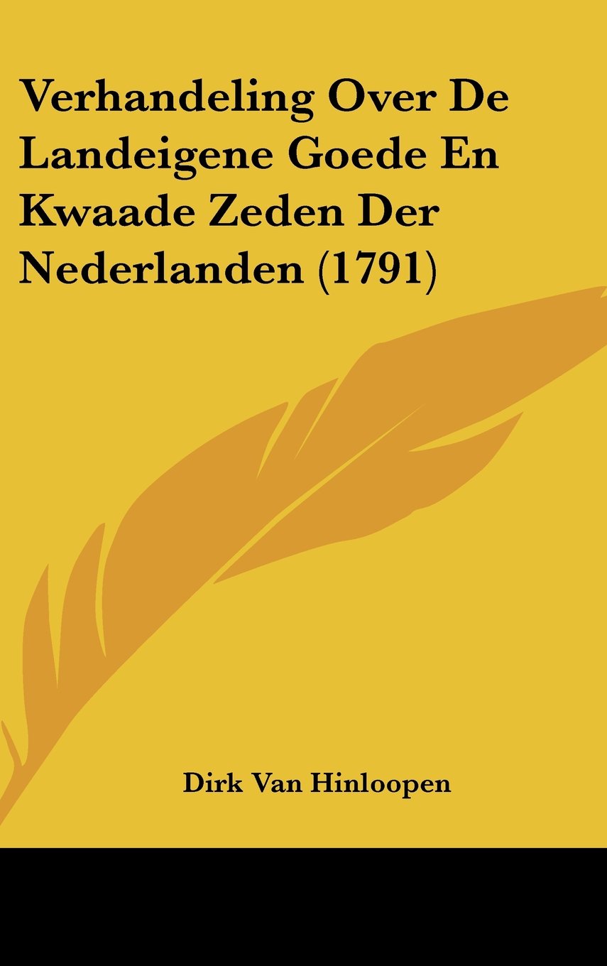 Verhandeling Over De Landeigene Goede En Kwaade Zeden Der Nederlanden (1791) Contemporary literature