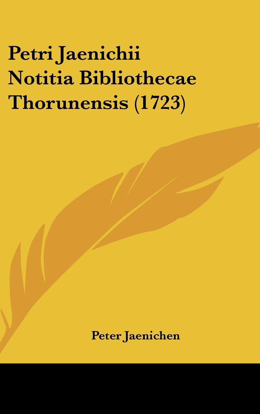 Petri Jaenichii Notitia Bibliothecae Thorunensis (1723) Contemporary literature