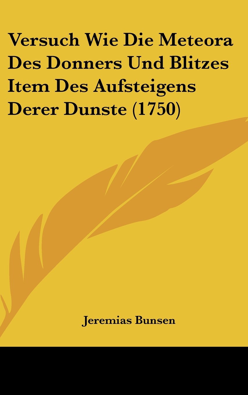 Versuch Wie Die Meteora Des Donners Und Blitzes Item Des Aufsteigens Derer Dunste (1750) Contemporary literature