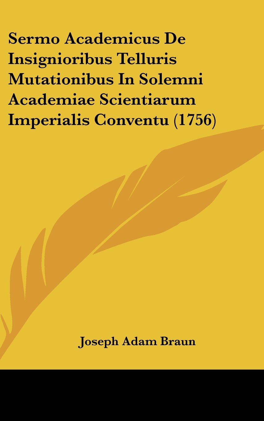 Sermo Academicus De Insignioribus Telluris Mutationibus In Solemni Academiae Scientiarum Imperialis Conventu (1756) Contemporary literature