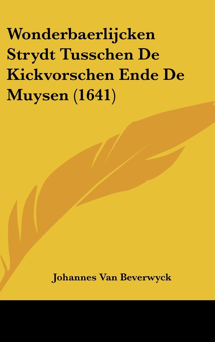 Wonderbaerlijcken Strydt Tusschen De Kickvorschen Ende De Muysen (1641) Contemporary literature