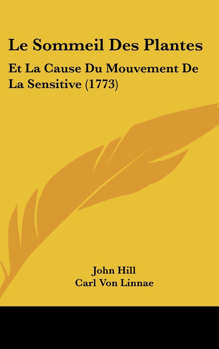 Le Sommeil Des Plantes: Et La Cause Du Mouvement De La Sensitive (1773) Contemporary literature