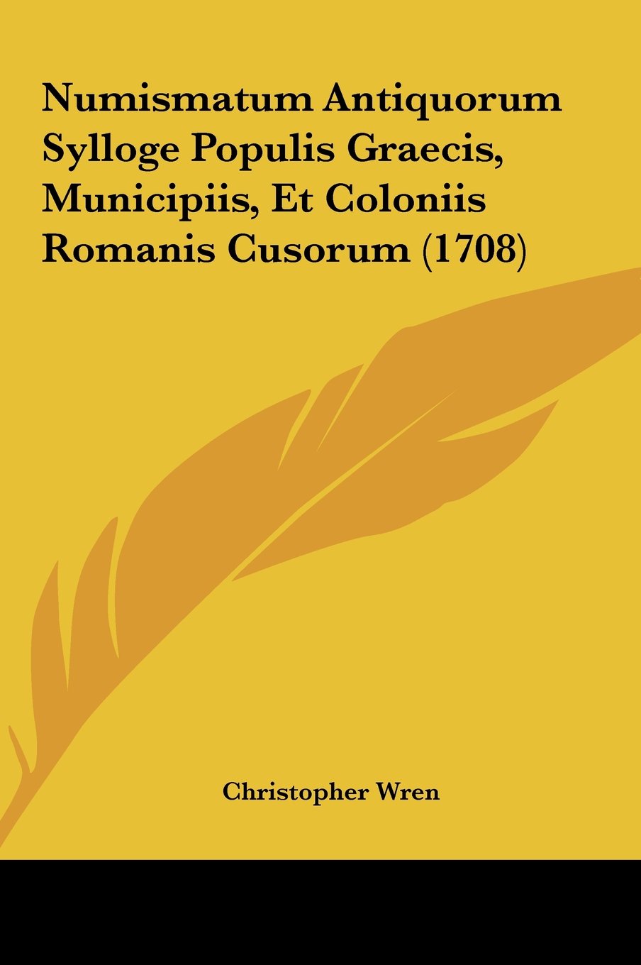 Numismatum Antiquorum Sylloge Populis Graecis, Municipiis, Et Coloniis Romanis Cusorum (1708) Contemporary literature