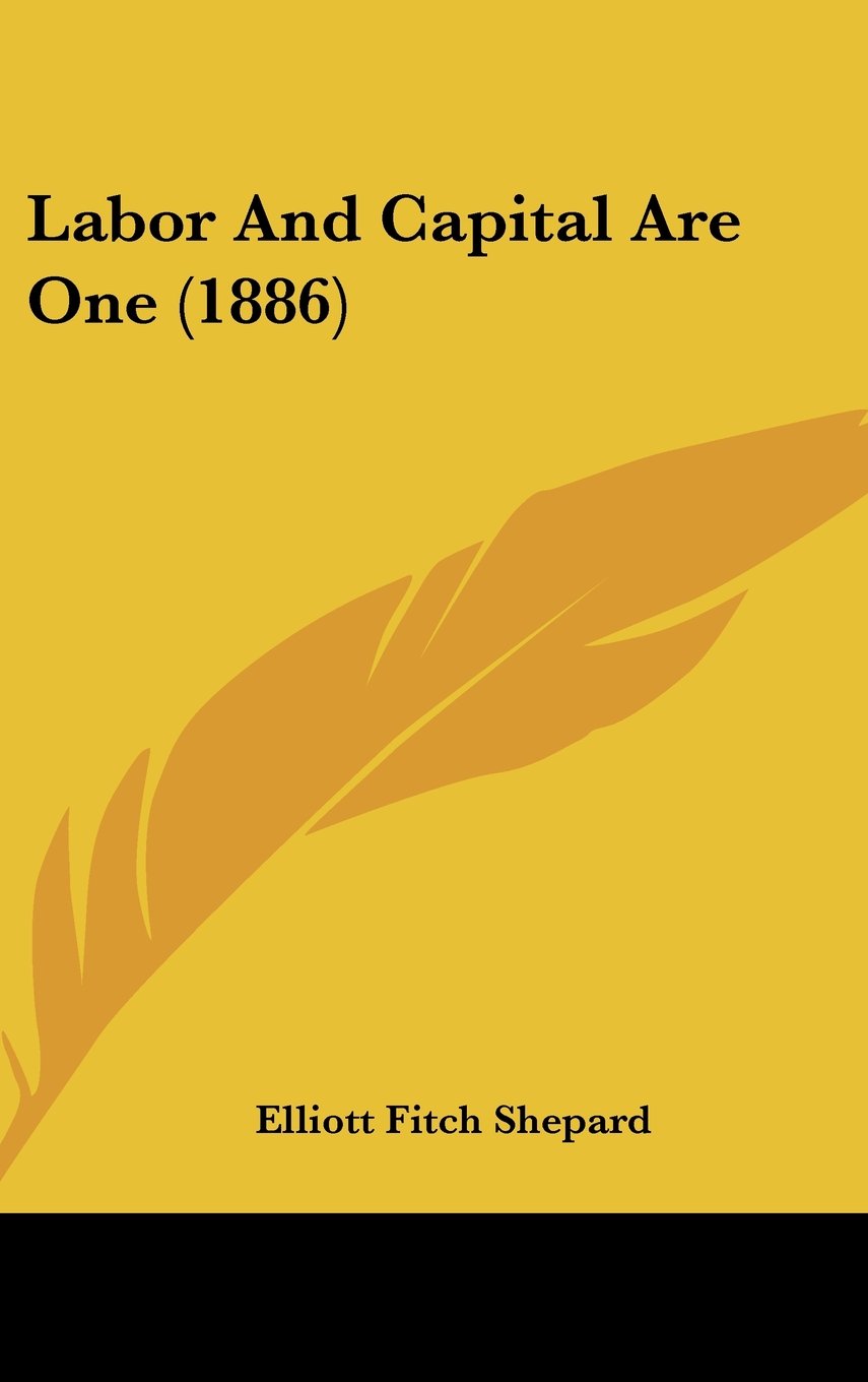 Labor And Capital Are One (1886) Contemporary literature
