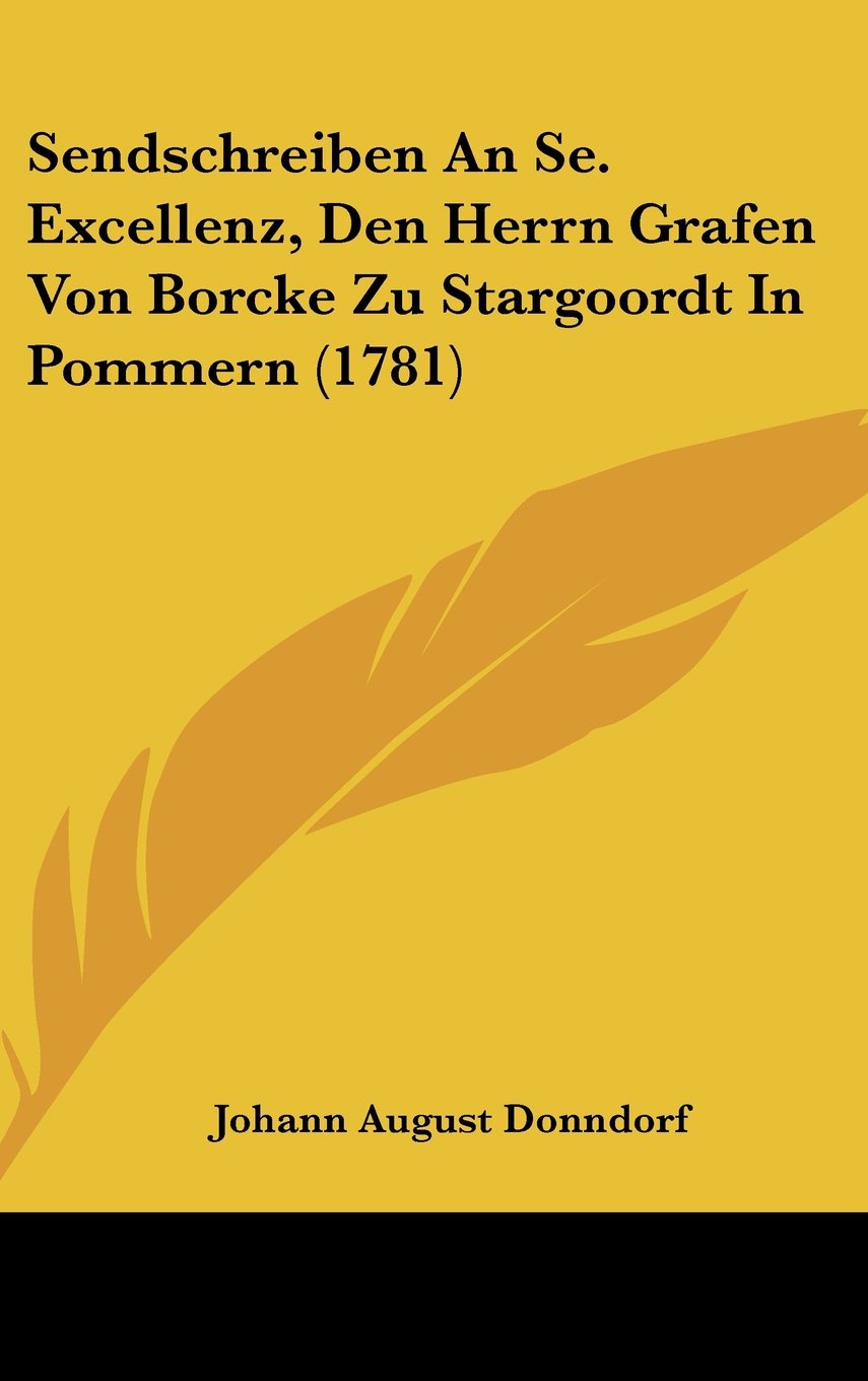 Sendschreiben An Se. Excellenz, Den Herrn Grafen Von Borcke Zu Stargoordt In Pommern (1781) Contemporary literature