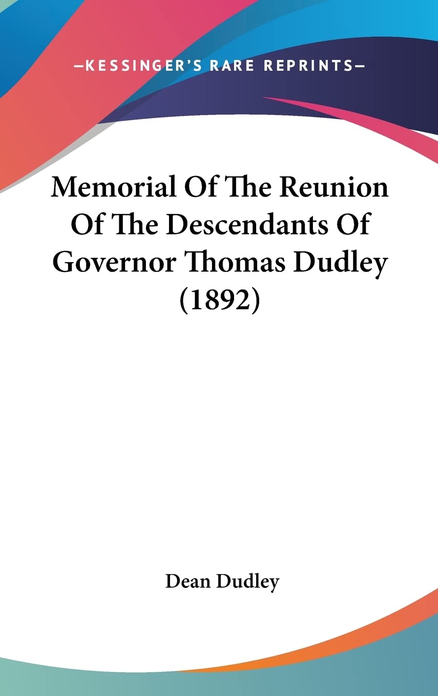 Memorial Of The Reunion Of The Descendants Of Governor Thomas Dudley (1892) Contemporary literature Books