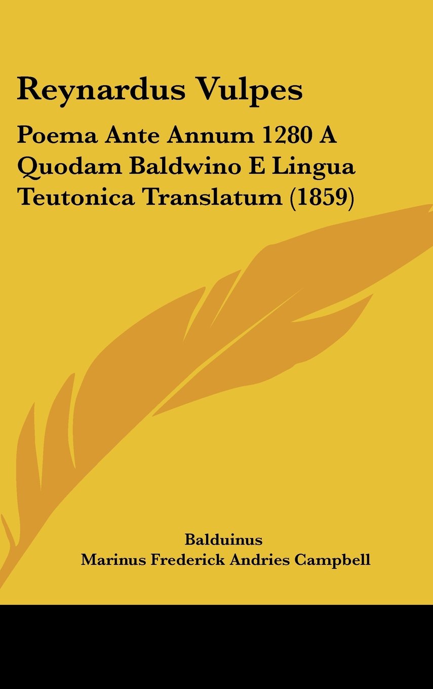 Reynardus Vulpes: Poema Ante Annum 1280 A Quodam Baldwino E Lingua Teutonica Translatum (1859) Contemporary literature