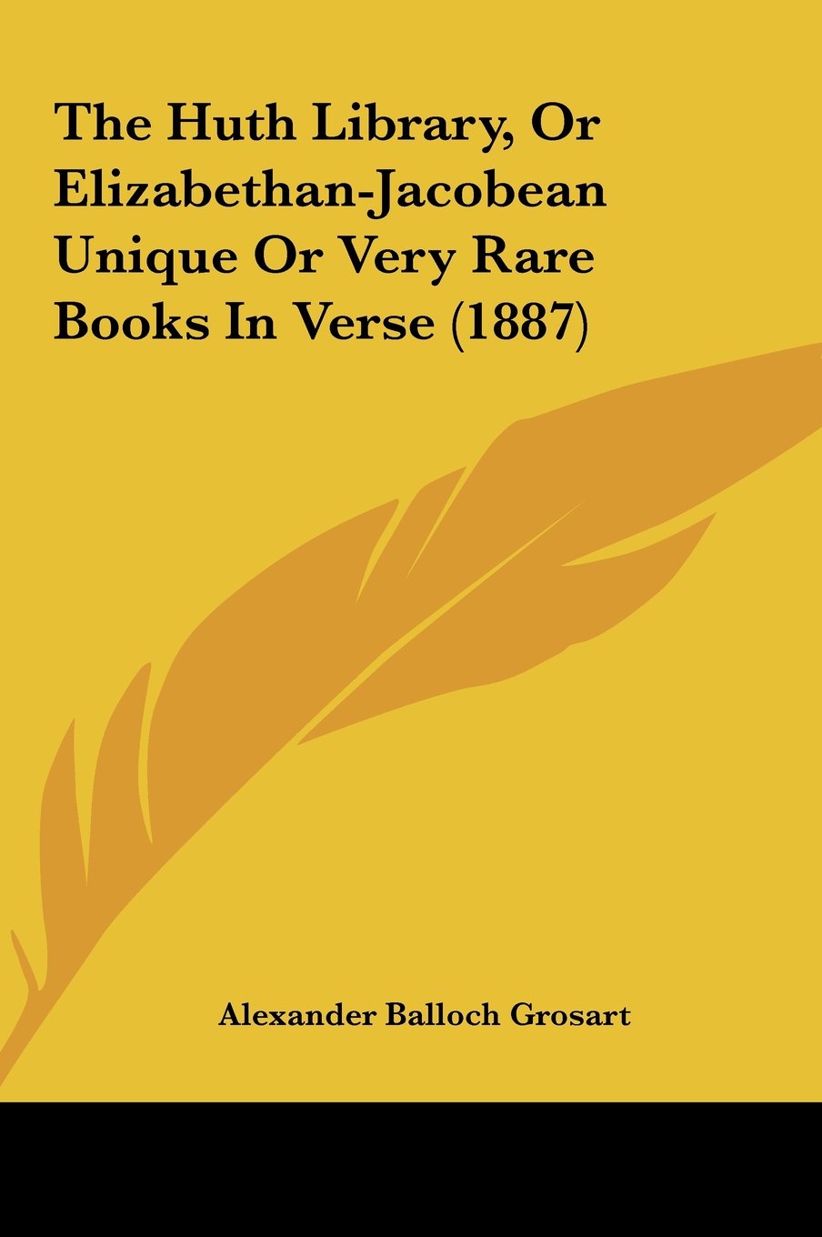 The Huth Library, Or Elizabethan-Jacobean Unique Or Very Rare Books In Verse (1887) Contemporary literature