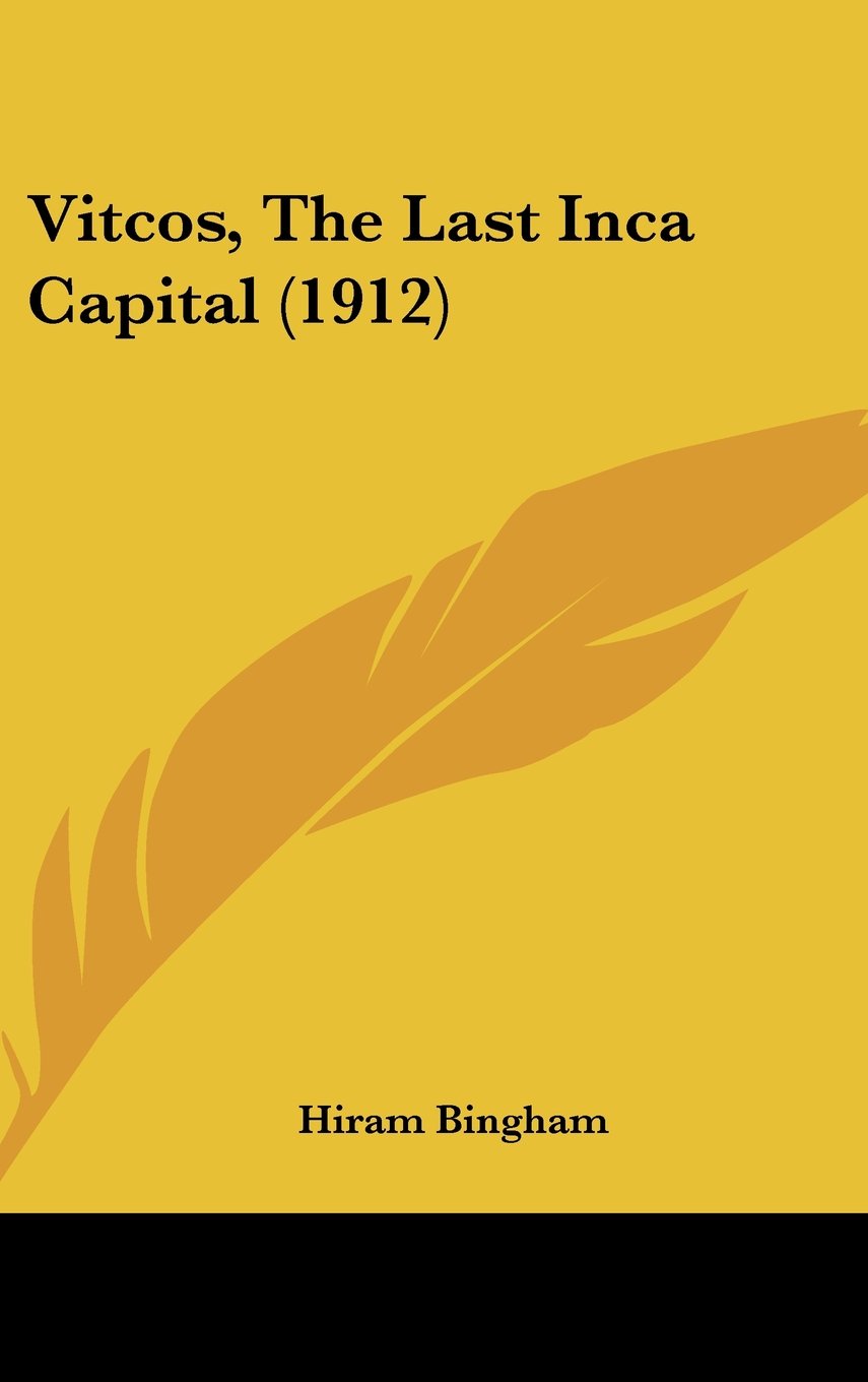Vitcos, The Last Inca Capital (1912) Contemporary literature