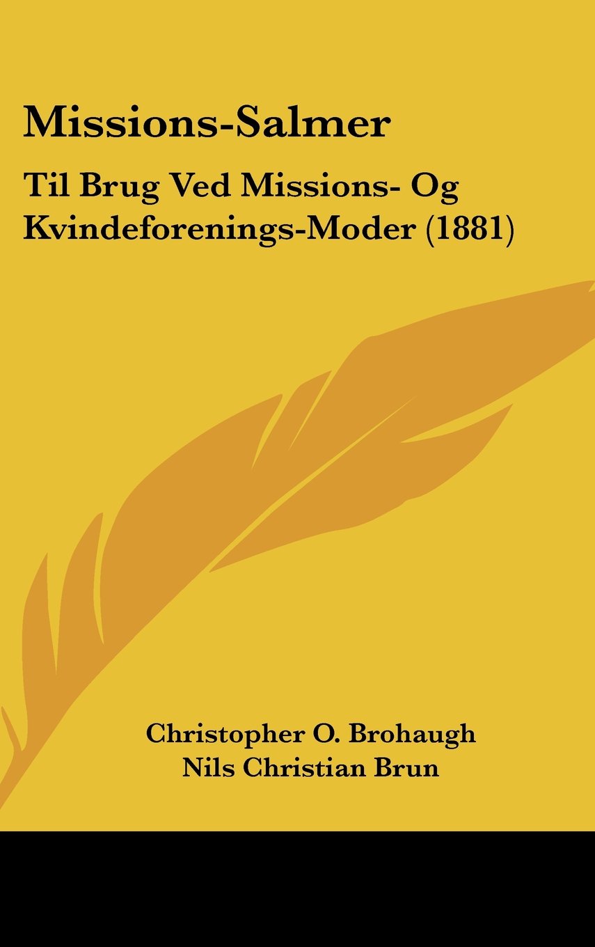 Missions-Salmer: Til Brug Ved Missions- Og Kvindeforenings-Moder (1881) Contemporary literature