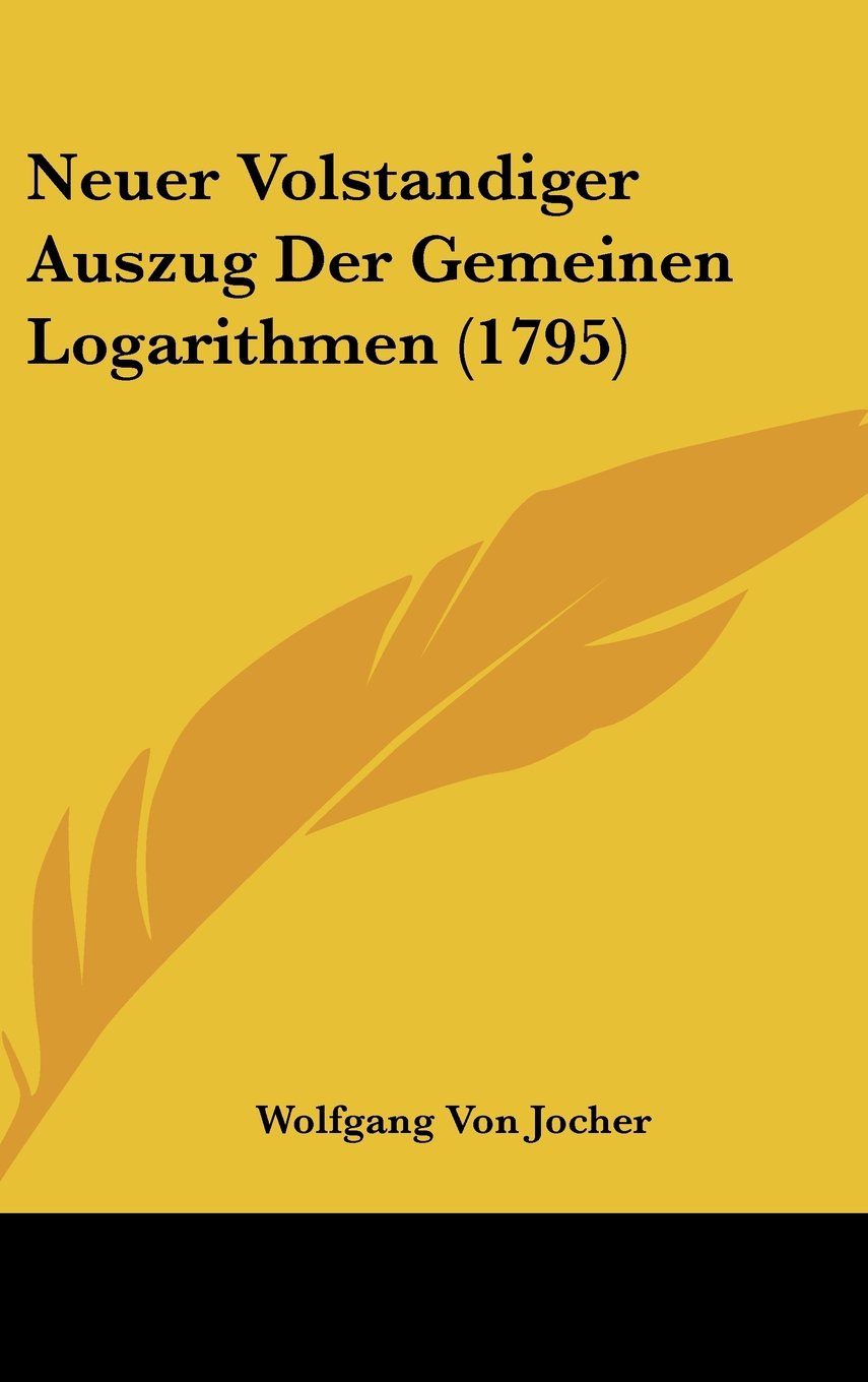 Neuer Volstandiger Auszug Der Gemeinen Logarithmen (1795) Contemporary literature