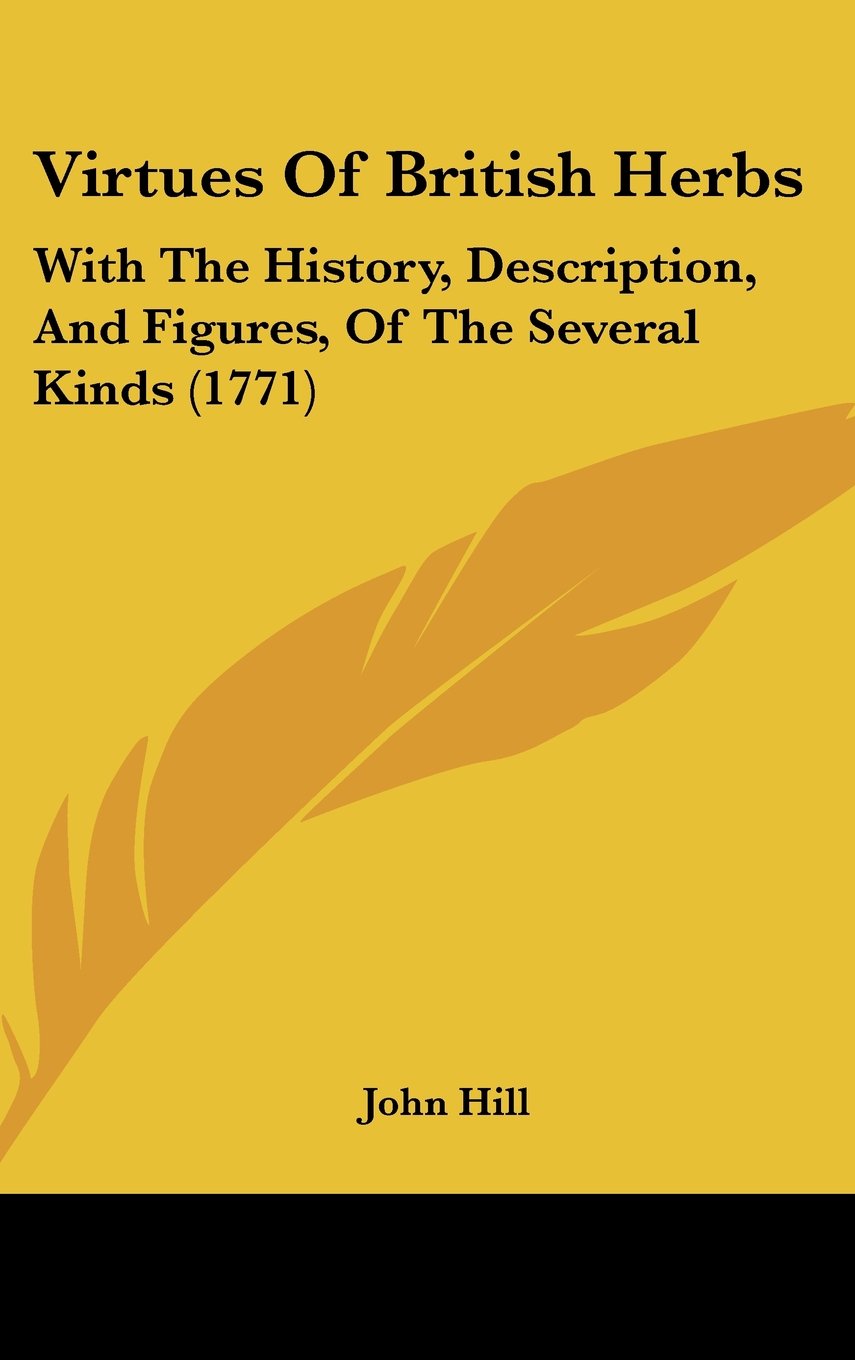 Virtues Of British Herbs: With The History, Description, And Figures, Of The Several Kinds (1771) Contemporary literature