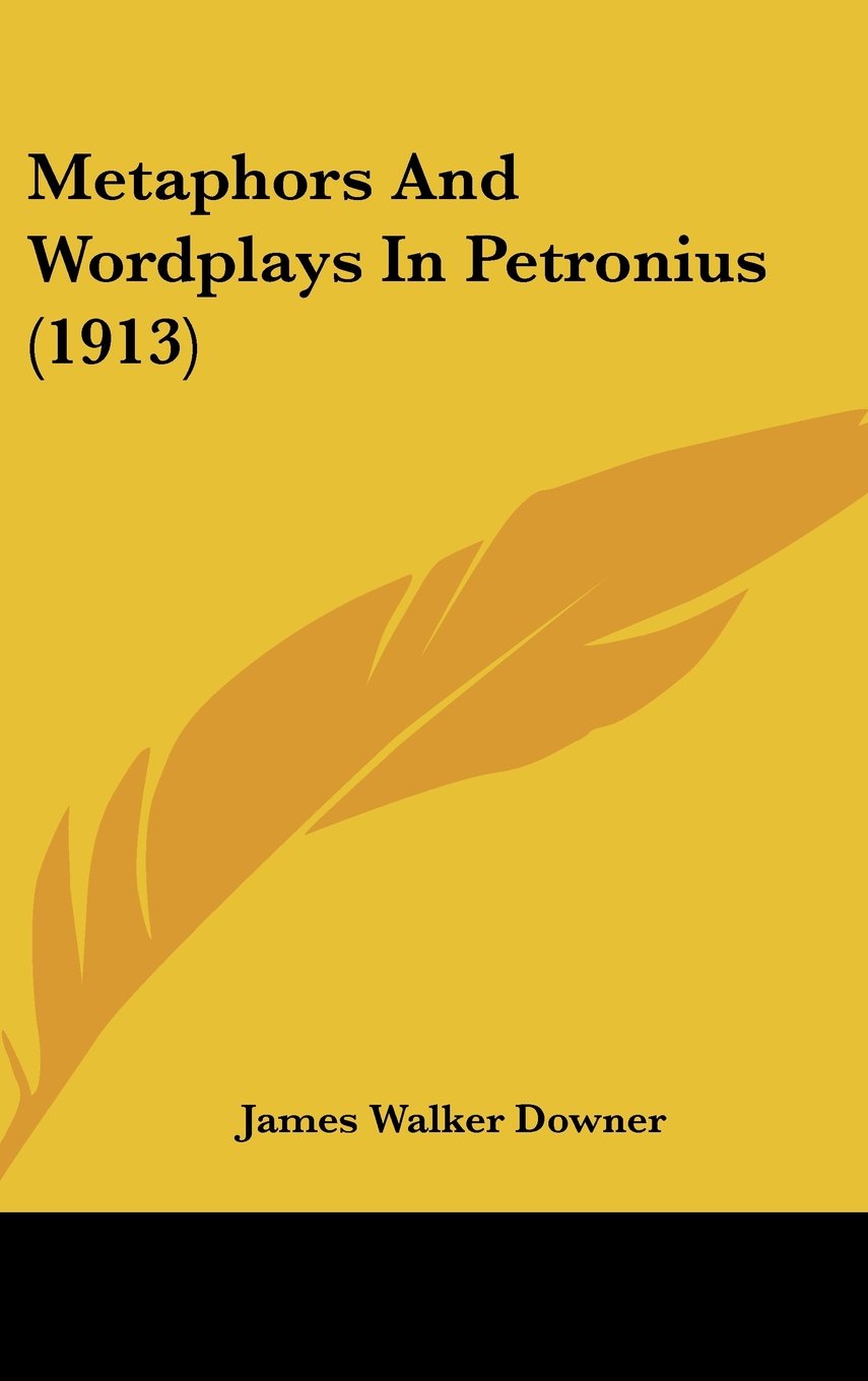 Metaphors And Wordplays In Petronius (1913) Contemporary literature