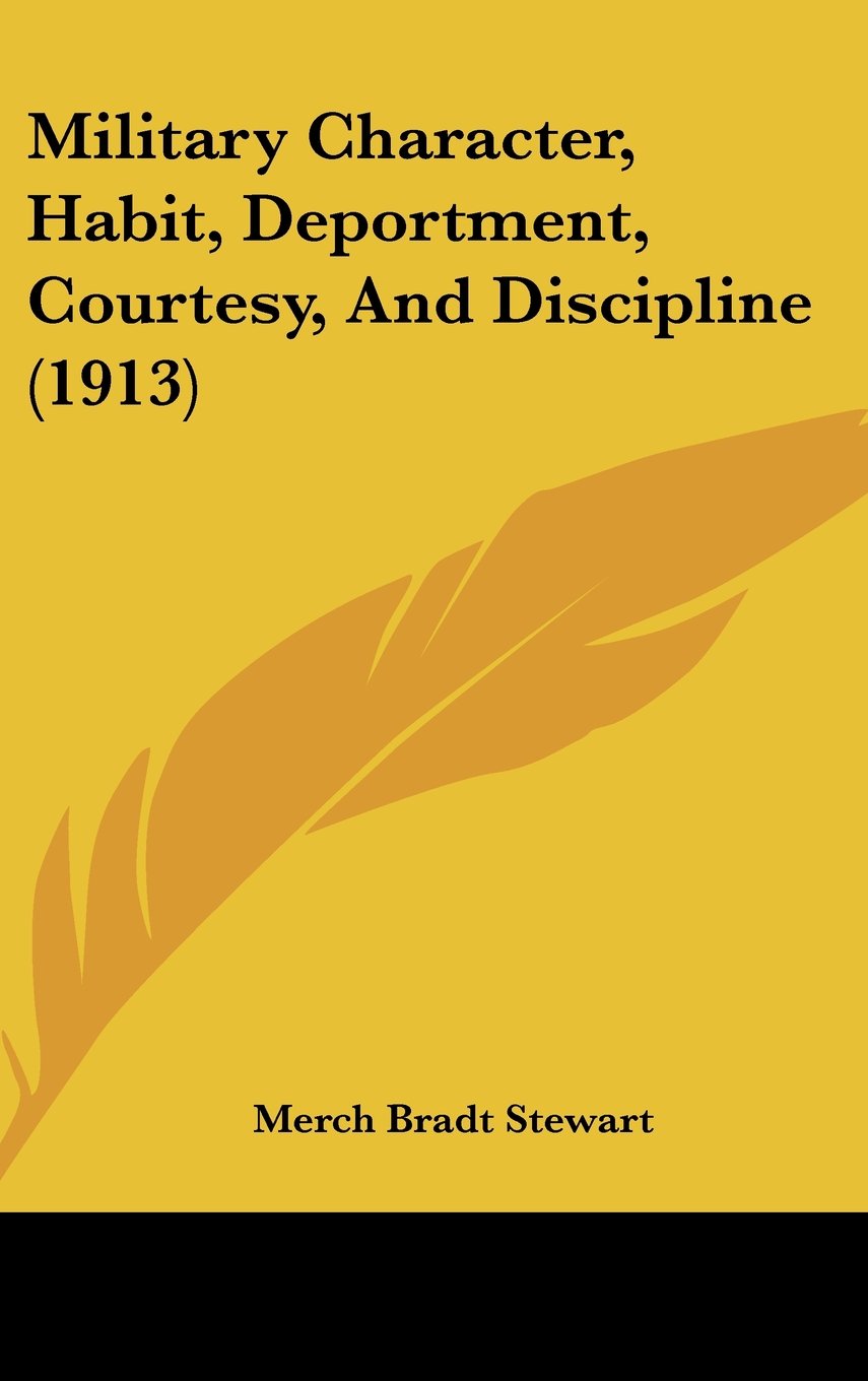 Military Character, Habit, Deportment, Courtesy, And Discipline (1913) Contemporary literature