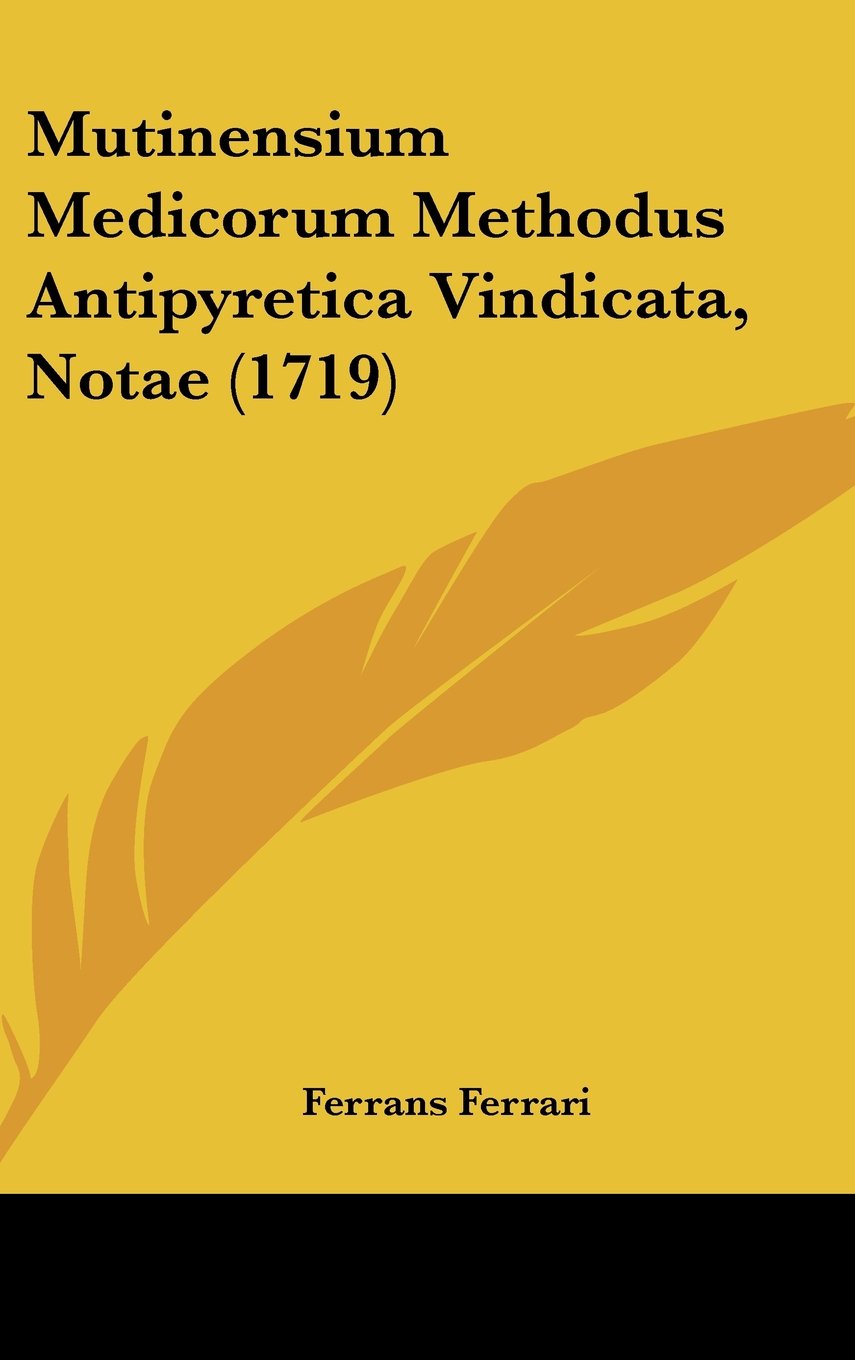 Mutinensium Medicorum Methodus Antipyretica Vindicata, Notae (1719) Contemporary literature