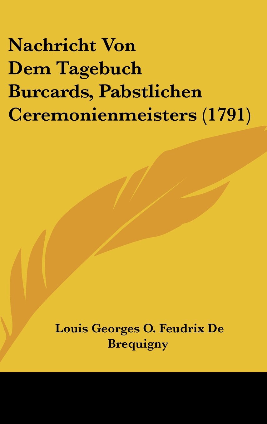 Nachricht Von Dem Tagebuch Burcards, Pabstlichen Ceremonienmeisters (1791) Contemporary literature