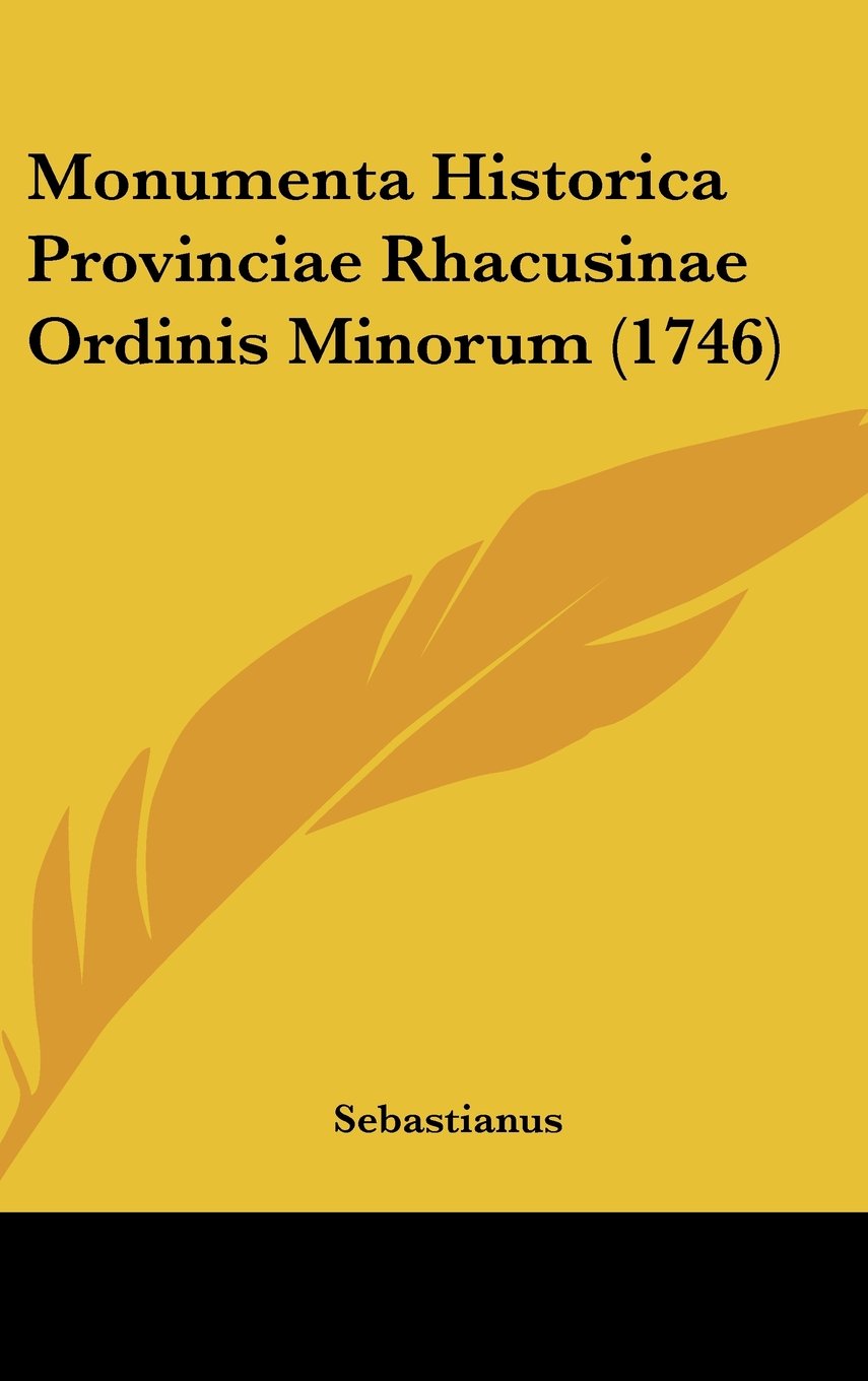 Monumenta Historica Provinciae Rhacusinae Ordinis Minorum (1746) Contemporary literature