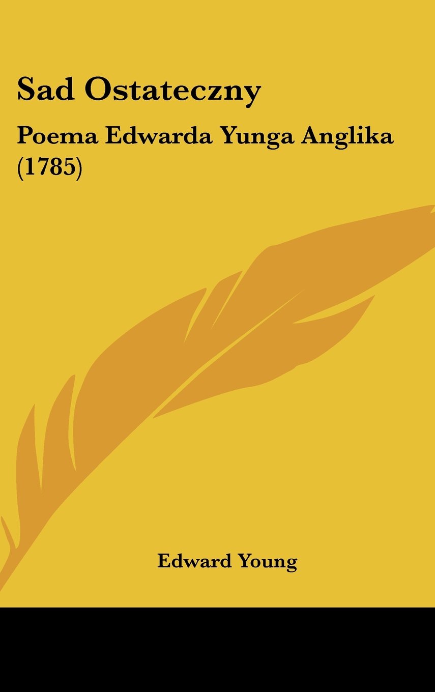 Sad Ostateczny: Poema Edwarda Yunga Anglika (1785) Contemporary literature