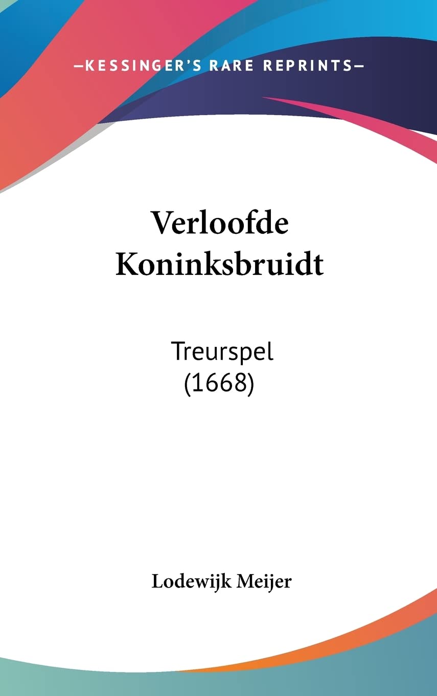 Verloofde Koninksbruidt: Treurspel (1668) Contemporary literature