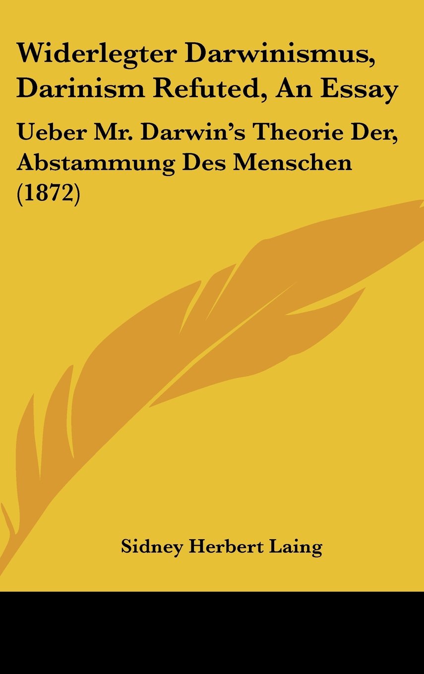 Widerlegter Darwinismus, Darinism Refuted, An Essay: Ueber Mr. Darwin's Theorie Der, Abstammung Des Menschen (1872) Contemporary literature