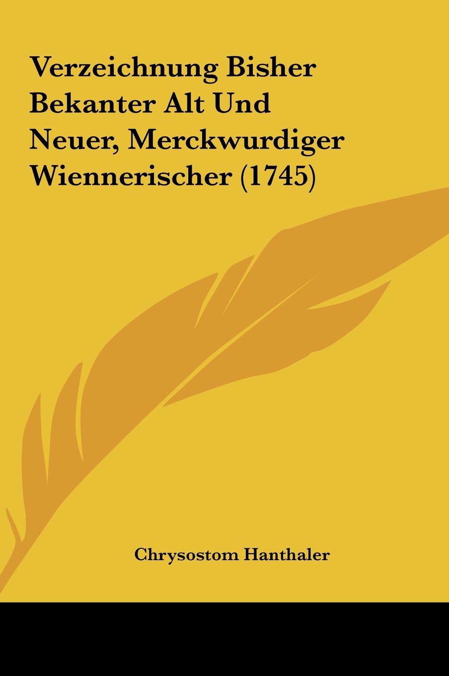 Verzeichnung Bisher Bekanter Alt Und Neuer, Merckwurdiger Wiennerischer (1745) Contemporary literature