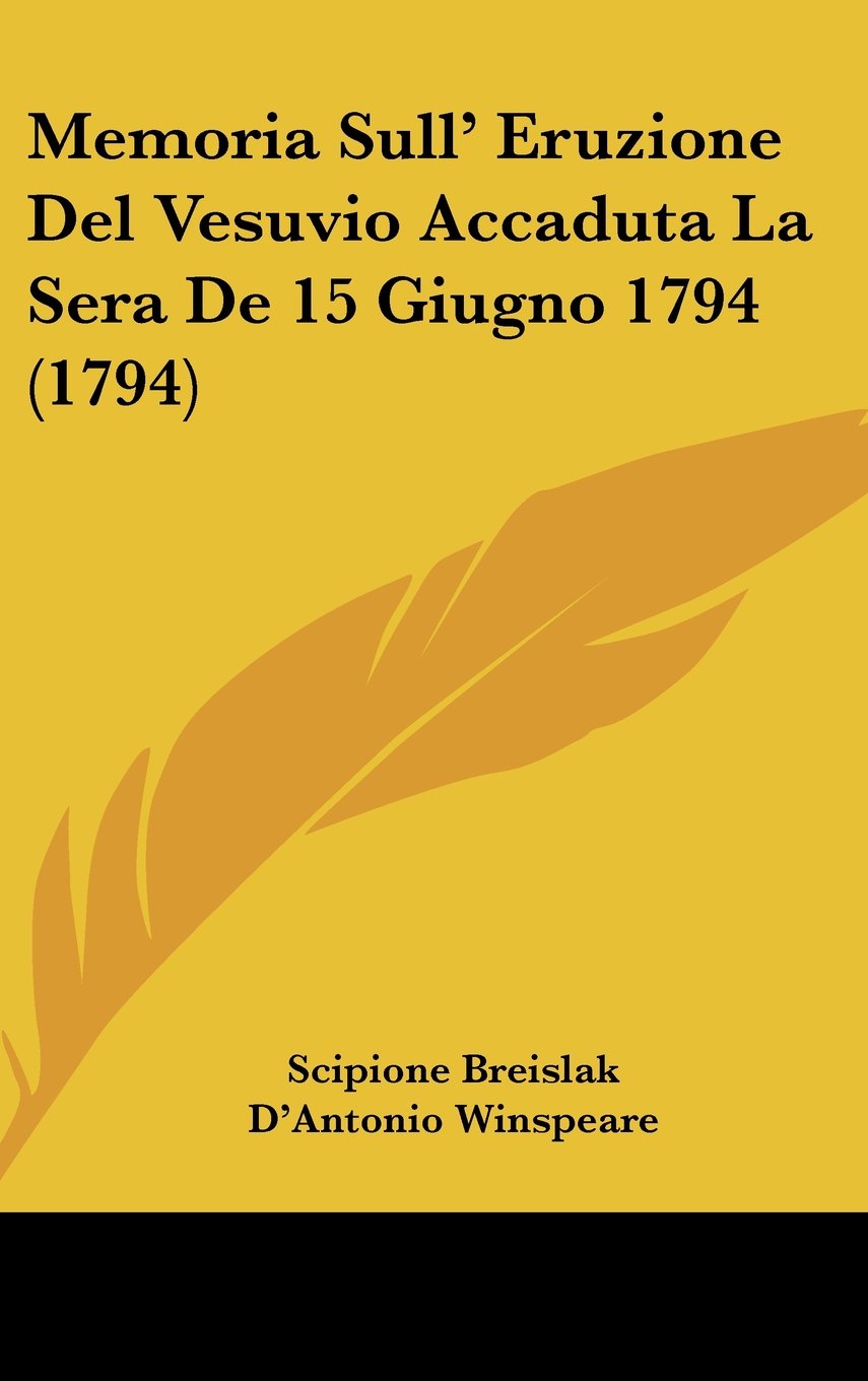 Memoria Sull' Eruzione Del Vesuvio Accaduta La Sera De 15 Giugno 1794 (1794) Contemporary literature
