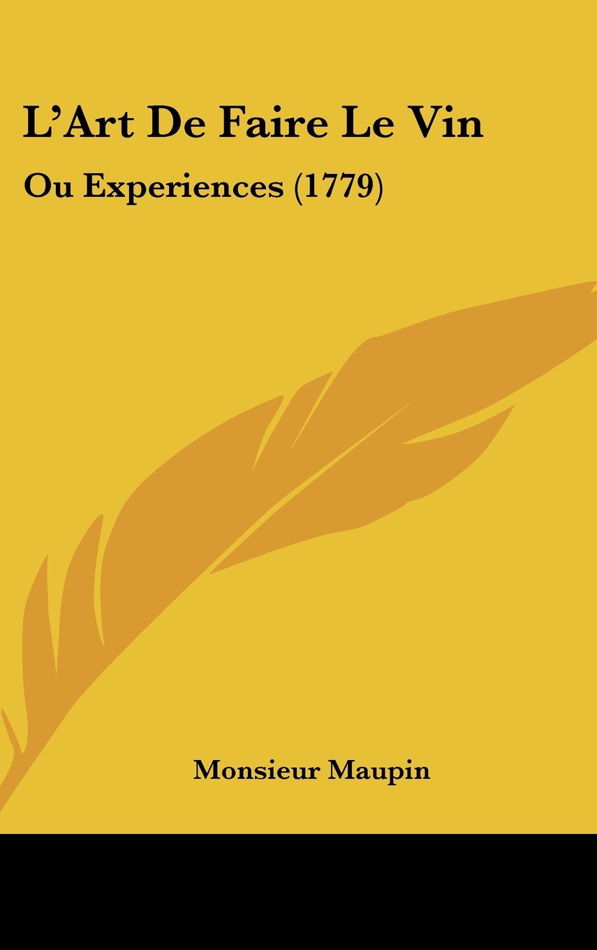 L'Art De Faire Le Vin: Ou Experiences (1779) Contemporary literature