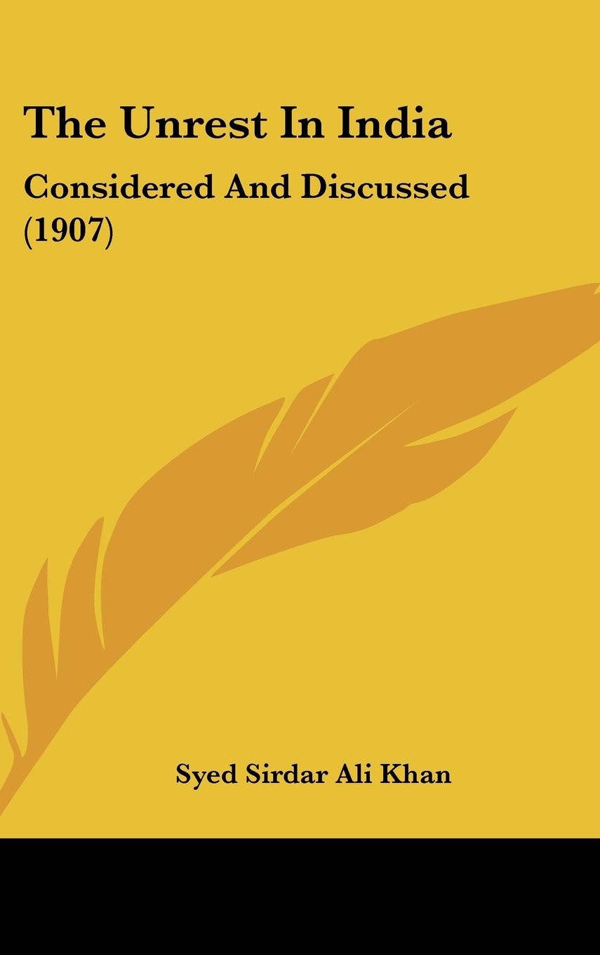 The Unrest In India: Considered And Discussed (1907) Contemporary literature