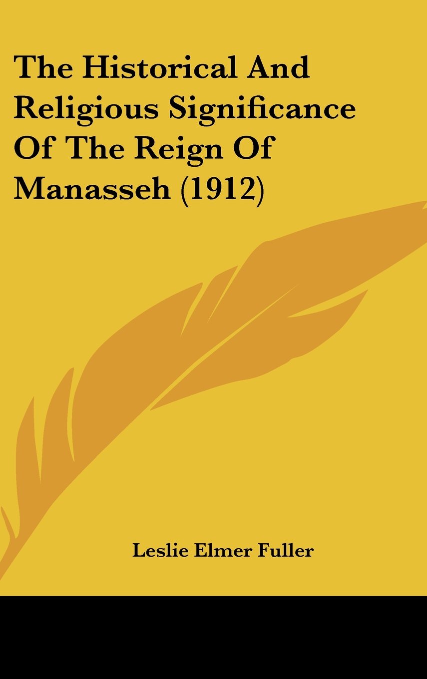 The Historical And Religious Significance Of The Reign Of Manasseh (1912) Contemporary literature Books