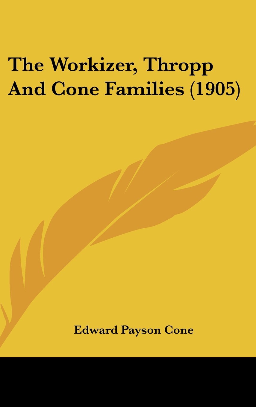 Product Image: The Workizer, Thropp And Cone Families (1905)