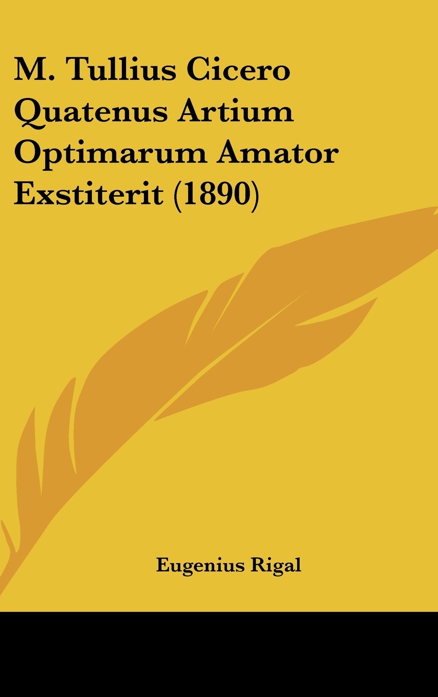 M. Tullius Cicero Quatenus Artium Optimarum Amator Exstiterit (1890) Contemporary literature