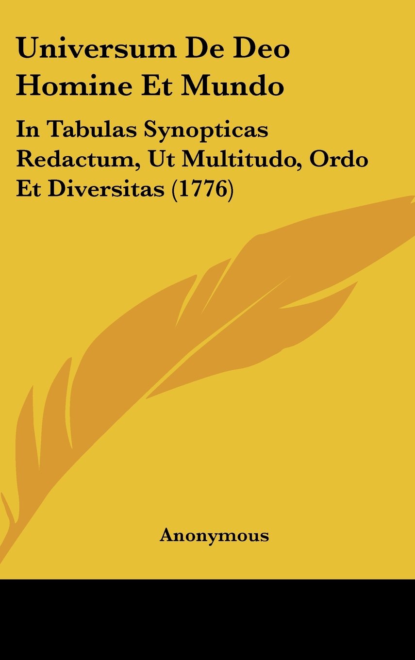 Universum De Deo Homine Et Mundo: In Tabulas Synopticas Redactum, Ut Multitudo, Ordo Et Diversitas (1776) Contemporary literature