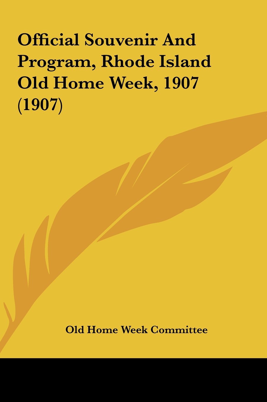 Official Souvenir And Program, Rhode Island Old Home Week, 1907 (1907) Contemporary literature