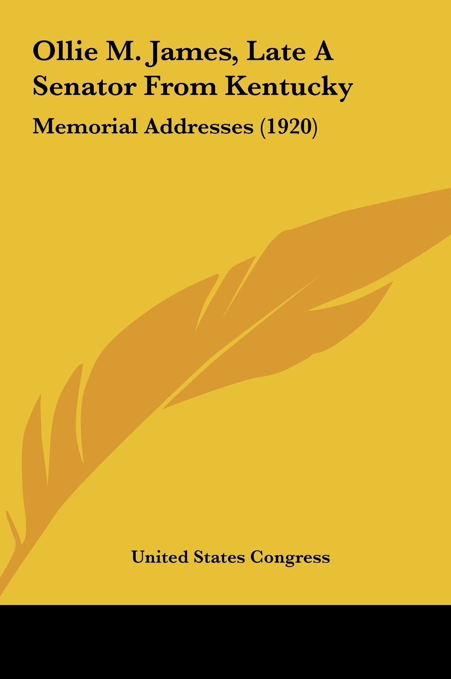 Ollie M. James, Late A Senator From Kentucky: Memorial Addresses (1920) Contemporary literature