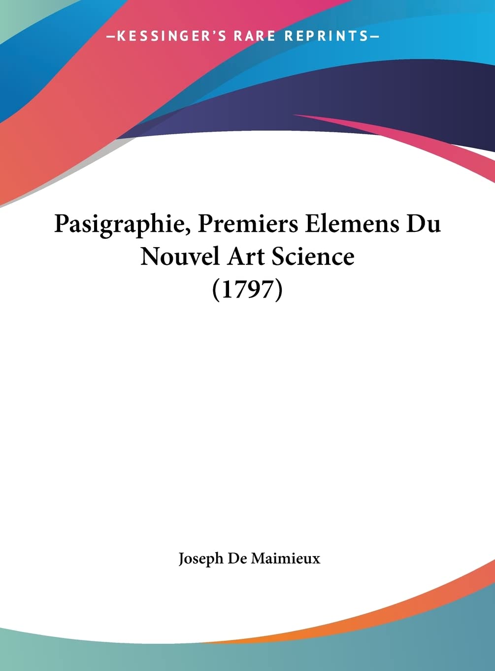 Pasigraphie, Premiers Elemens Du Nouvel Art Science (1797) Contemporary literature